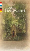 Op Bedevaart | wandelgids 9789076092508 Mari Smits Gegarandeerd Onregelmatig   Wandelgidsen Nederland