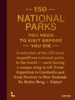 150 National Parks You Need to Visit Before You Die 9789401419703 Bailey Rae Berg Lannoo   Reisgidsen Wereld als geheel