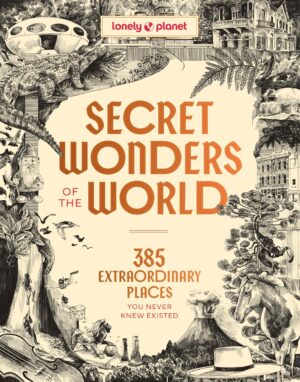 Secret Wonders of the World 9781806532926  Lonely Planet   Reisgidsen Wereld als geheel