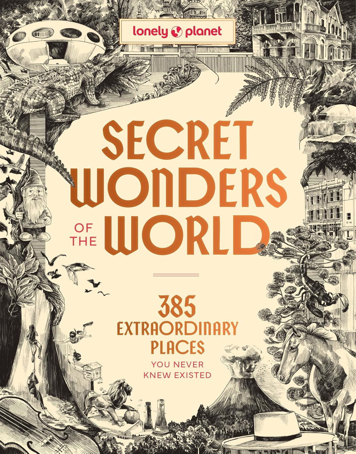 Secret Wonders of the World 9781806532926 Lonely Planet Reisgidsen Wereld als geheel Secret Wonders of the World 9781806532926 Lonely Planet Reisgidsen Wereld als geheel