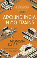 Around India in 80 Trains | Monisha Rajesh 9781857886443 Monisha Rajesh John Murray   Reisgidsen India