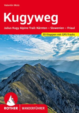 wandelgids Kugyweg Rother Wanderführer 9783763346271  Bergverlag Rother RWG  Meerdaagse wandelroutes, Wandelgidsen Karinthië, Slovenië