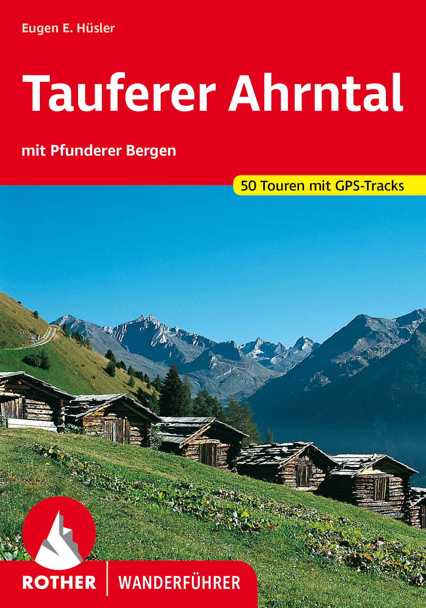 wandelgids Tauferer Tal und Ahrntal Rother Wanderführer 9783763347230 Bergverlag Rother RWG Wandelgidsen Zuid-Tirol, Dolomieten wandelgids Tauferer Tal und Ahrntal Rother Wanderführer 9783763347230 Bergverlag Rother RWG Wandelgidsen Zuid-Tirol, Dolomieten