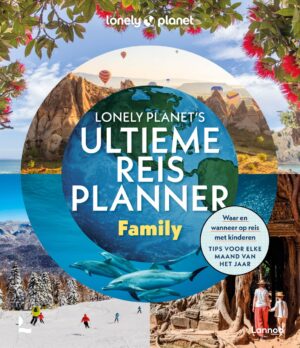Lonely Planet Ultieme Reisplanner Family 9789020918304  Lannoo   Reisgidsen, Reizen met kinderen Wereld als geheel