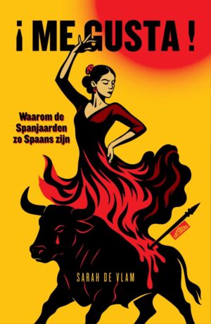 ¡Me gusta! | Sarah de Vlam 9789022343012 Sarah de Vlam Standaard   Reisverhalen & literatuur Spanje