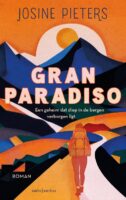 Gran Paradiso | Josine Pieters 9789026374968 Josine Pieters Ambo, Anthos   Reisverhalen & literatuur Aosta, Gran Paradiso, Turijn, Piemonte