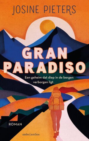 Gran Paradiso | Josine Pieters 9789026374968 Josine Pieters Ambo, Anthos   Reisverhalen & literatuur Aosta, Gran Paradiso, Turijn, Piemonte