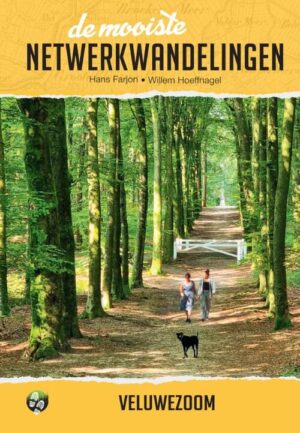 De Mooiste Netwerkwandelingen: Veluwezoom 9789054725121 Hans Farjon Elmar Netwerkwandelingen  Wandelgidsen Arnhem en de Veluwe