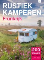 Rustiek Kamperen in Frankrijk 9789083425146  Bert Loorbach Rustiek Kamperen in  Campinggidsen Frankrijk