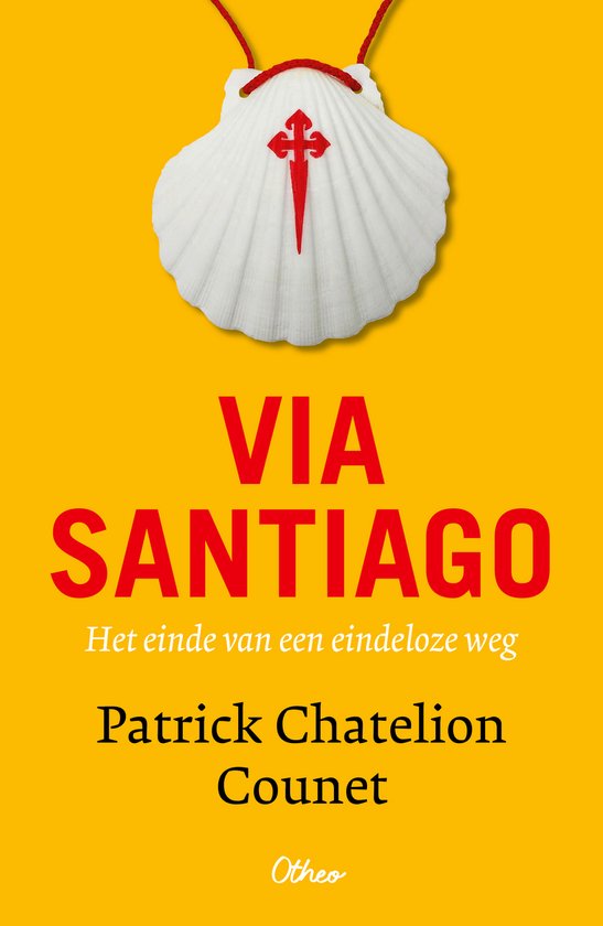 Via Santiago | Patrick Chatelion Counet 9789085289104 Patrick Chatelion Counet Otheo Reisverhalen & literatuur, Santiago de Compostela Santiago de Compostela, de Spaanse routes Via Santiago | Patrick Chatelion Counet 9789085289104 Patrick Chatelion Counet Otheo Reisverhalen & literatuur, Santiago de Compostela Santiago de Compostela, de Spaanse routes