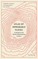 Atlas of Improbable Places 9780711264014 Atlas of Improbable Places Quarto Publishing   Reisgidsen Wereld als geheel