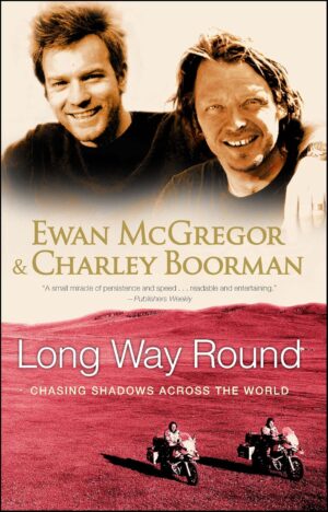 Long Way Round 9780743499347 Ewan McGregor Simon & Schuster   Reisverhalen & literatuur Wereld als geheel
