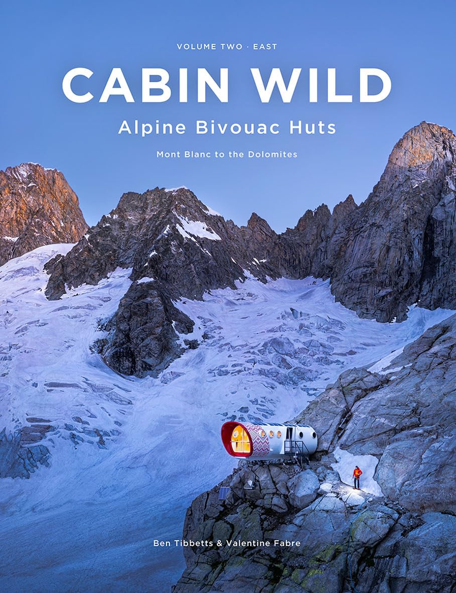 Cabin Wild - Alpine Bivouac Huts: Volume 2: East - Mont Blanc to the Dolomites 9781916123144 Ben Tibbetts Ben Tibbetts Klimmen-bergsport Zwitserland en Oostenrijk (en Alpen als geheel) Cabin Wild - Alpine Bivouac Huts: Volume 2: East - Mont Blanc to the Dolomites 9781916123144 Ben Tibbetts Ben Tibbetts Klimmen-bergsport Zwitserland en Oostenrijk (en Alpen als geheel)