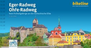 Bikeline Eger-Radweg - Ohre-Radweg | fietsgids 9783711103475  Esterbauer Bikeline  Fietsgidsen, Meerdaagse fietsvakanties Boheemse Woud, Zuidwest-Tsjechië, Franken, Nürnberg, Altmühltal