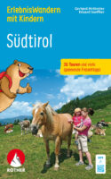 Erlebniswandern mit Kindern Südtirol | wandelgids 9783763334605 Gerhard Hirtlreiter / Eduard Soeffker Bergverlag Rother Rother Wanderbuch  Reizen met kinderen, Wandelgidsen Zuid-Tirol, Dolomieten