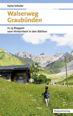 Walserweg Graubünden | wandelgids / Wanderführer 9783858699879  Rotpunkt Verlag, Zürich   Meerdaagse wandelroutes, Wandelgidsen Graubünden