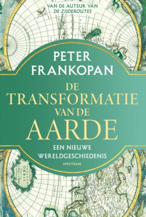 De transformatie van de aarde | Peter Frankopan 9789000406272 Peter Frankopan Unieboek   Historische reisgidsen, Landeninformatie Wereld als geheel