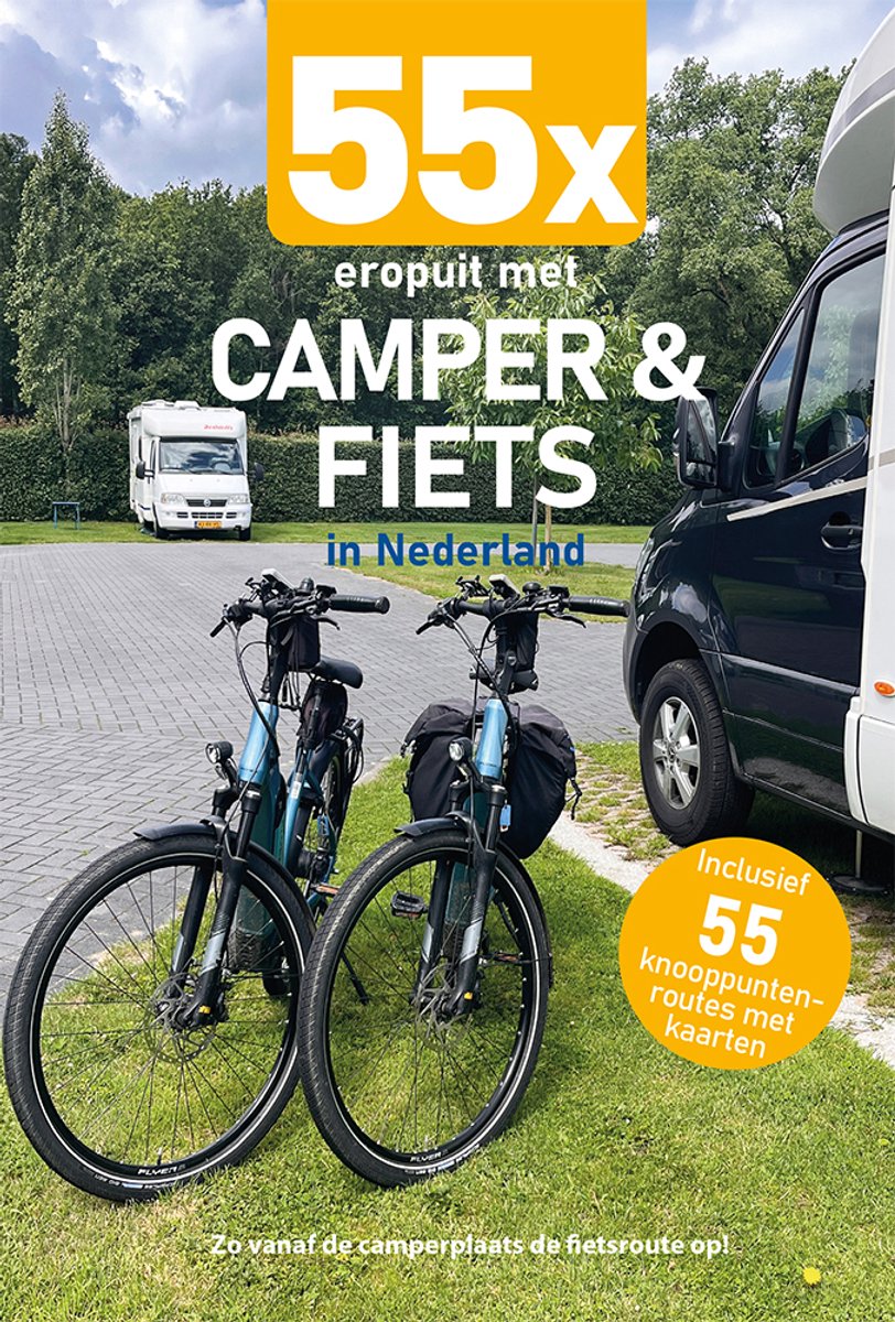 55x eropuit met camper en fiets in Nederland 9789083139487 Nicolette Knobbe Orange Books Fietsgidsen Nederland 55x eropuit met camper en fiets in Nederland 9789083139487 Nicolette Knobbe Orange Books Fietsgidsen Nederland