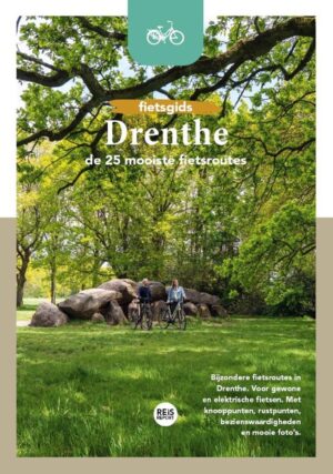 fietsgids Drenthe - De 25 mooiste fietsroutes 9789083308968  REiSREPORT Reisreport Fietsgidsen  Fietsgidsen Drenthe