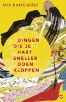 Dingen die je hart sneller doen kloppen 9789083375786 Kankimaki, Mia uigeverij Orlando   Reisverhalen & literatuur Japan