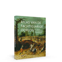 Atlas van de Tachtigjarige Oorlog 9789462587922 Marianne Eekhout WBooks   Landeninformatie Nederland