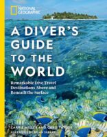 National Geographic A Diver's Guide to the World 9781426220920 Carrie Miller National Geographic NL   Reisgidsen Wereld als geheel