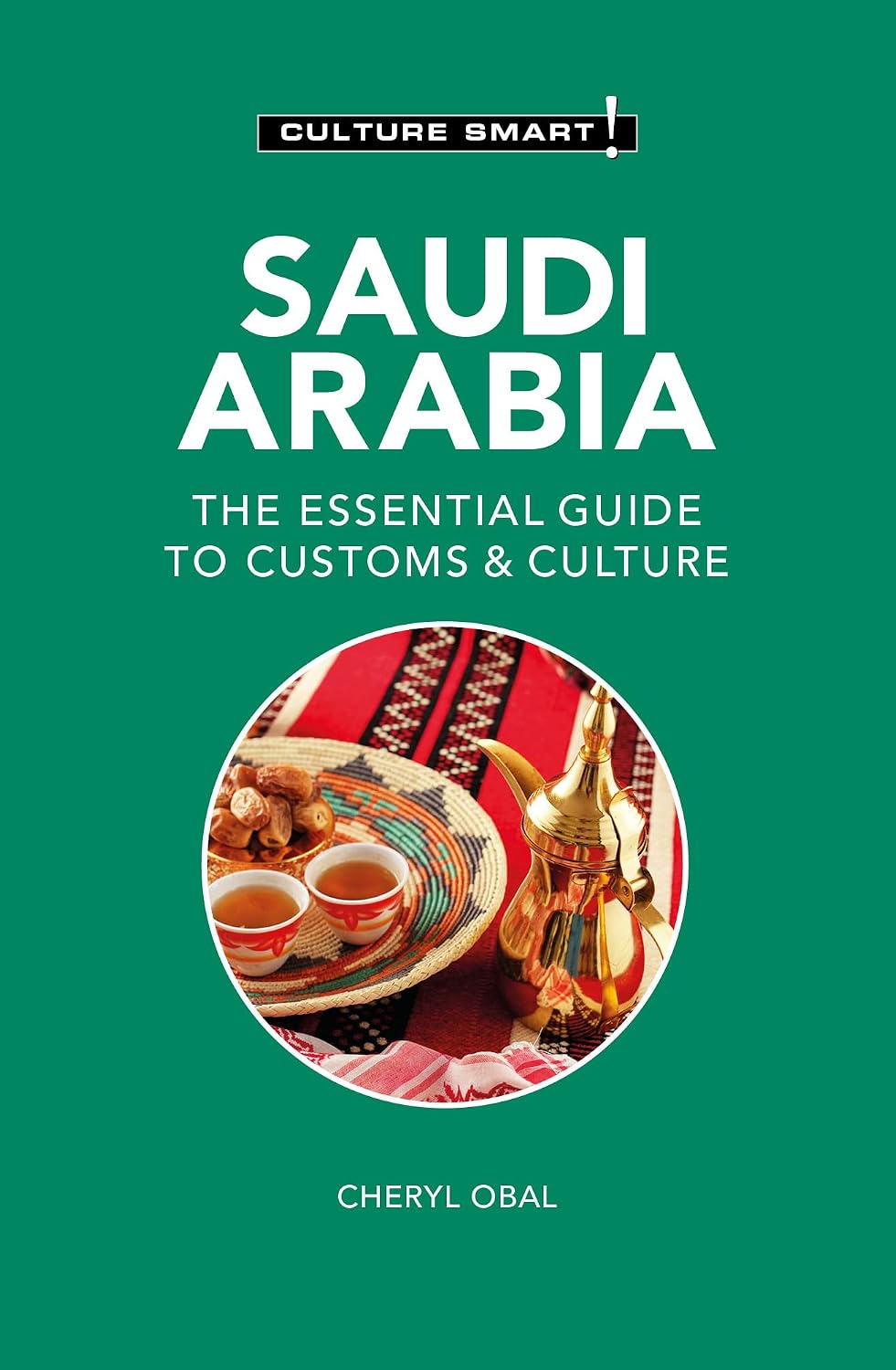 Saudi Arabia Culture Smart! 9781787023543 Kuperard Culture Smart Landeninformatie Saudi-Arabië Saudi Arabia Culture Smart! 9781787023543 Kuperard Culture Smart Landeninformatie Saudi-Arabië
