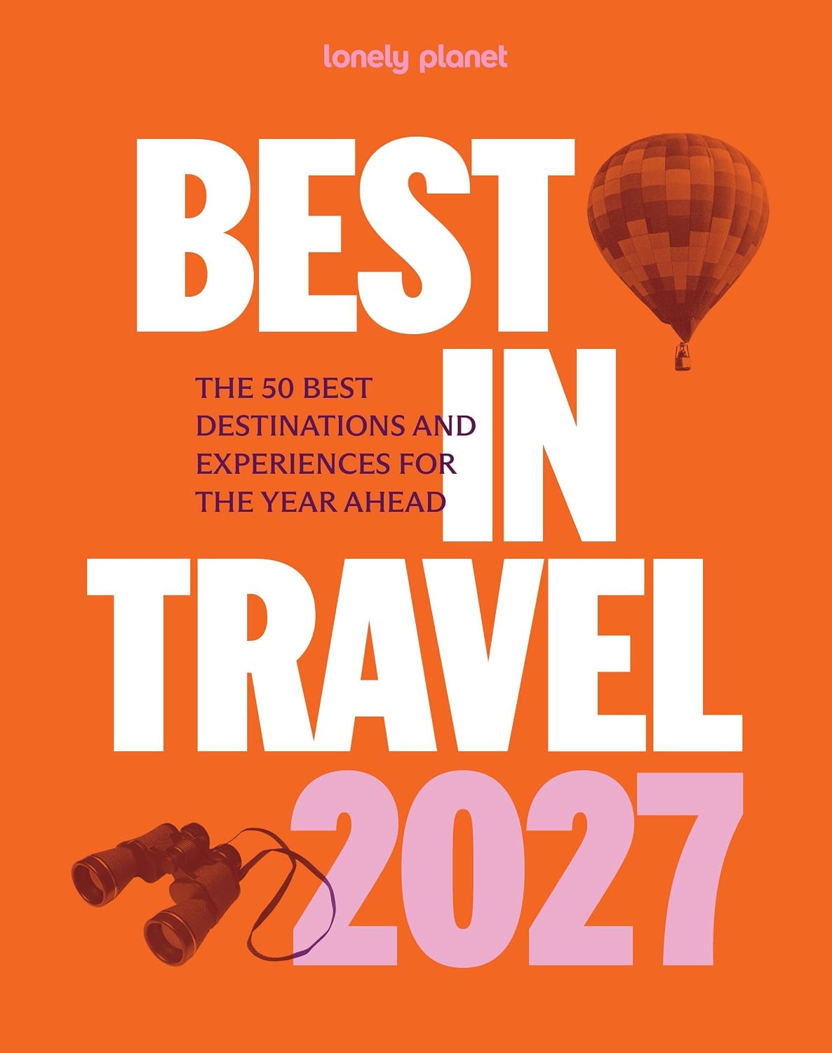 Best in Travel 2027 Lonely Planet 9781806534357 Lonely Planet Reisgidsen Wereld als geheel Best in Travel 2027 Lonely Planet 9781806534357 Lonely Planet Reisgidsen Wereld als geheel