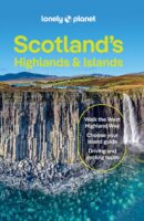 Lonely Planet Scotland's Highlands & Islands 9781837583607  Lonely Planet Travel Guides  Reisgidsen de Schotse Hooglanden (ten noorden van Glasgow / Edinburgh), Skye & the Western Isles