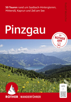 wandelgids Pinzgau Rother Wanderführer 9783763315598  Bergverlag Rother RWG  Wandelgidsen Salzburger Land & Stiermarken