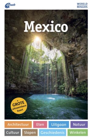 Mexico 9789018055400 Thomas Bassen ANWB Wereldreisgidsen  Reisgidsen Mexico (en de Maya-regio)