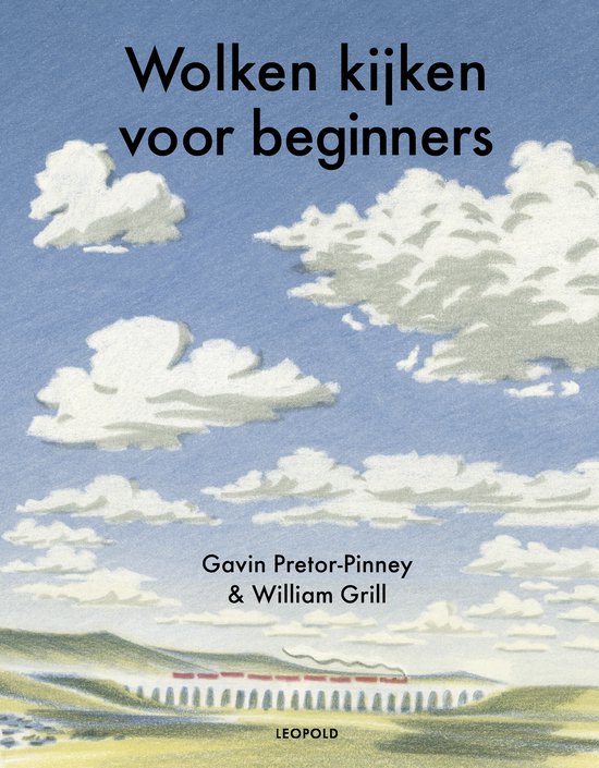Wolken kijken voor beginners | Gavin Pretor-Pinney 9789025888725 Gavin Pretor-Pinney Leopold Kinderboeken, Natuurgidsen Reisinformatie algemeen Wolken kijken voor beginners | Gavin Pretor-Pinney 9789025888725 Gavin Pretor-Pinney Leopold Kinderboeken, Natuurgidsen Reisinformatie algemeen