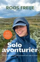 Solo avonturier | Roos Freije 9789043943734 Roos Freije Kosmos   Reisverhalen & literatuur Wereld als geheel