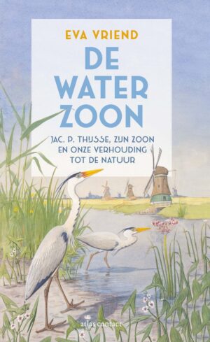 De waterzoon | Eva Vriend 9789045053554 Eva Vriend Atlas-Contact   Natuurgidsen Nederland