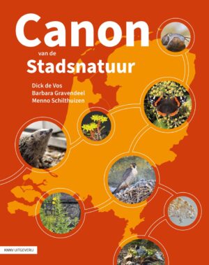 Canon van de stadsnatuur 9789050119788 Barbara Gravendeel, Dick de Vos,Menno Schilthuizen KNNV   Natuurgidsen Nederland