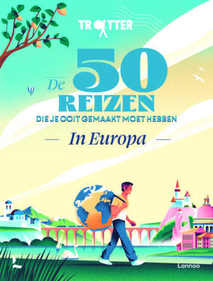 Trotter De 50 reizen die je ooit gemaakt moet hebben in Europa 9789059967014  Trotter   Reisgidsen Europa