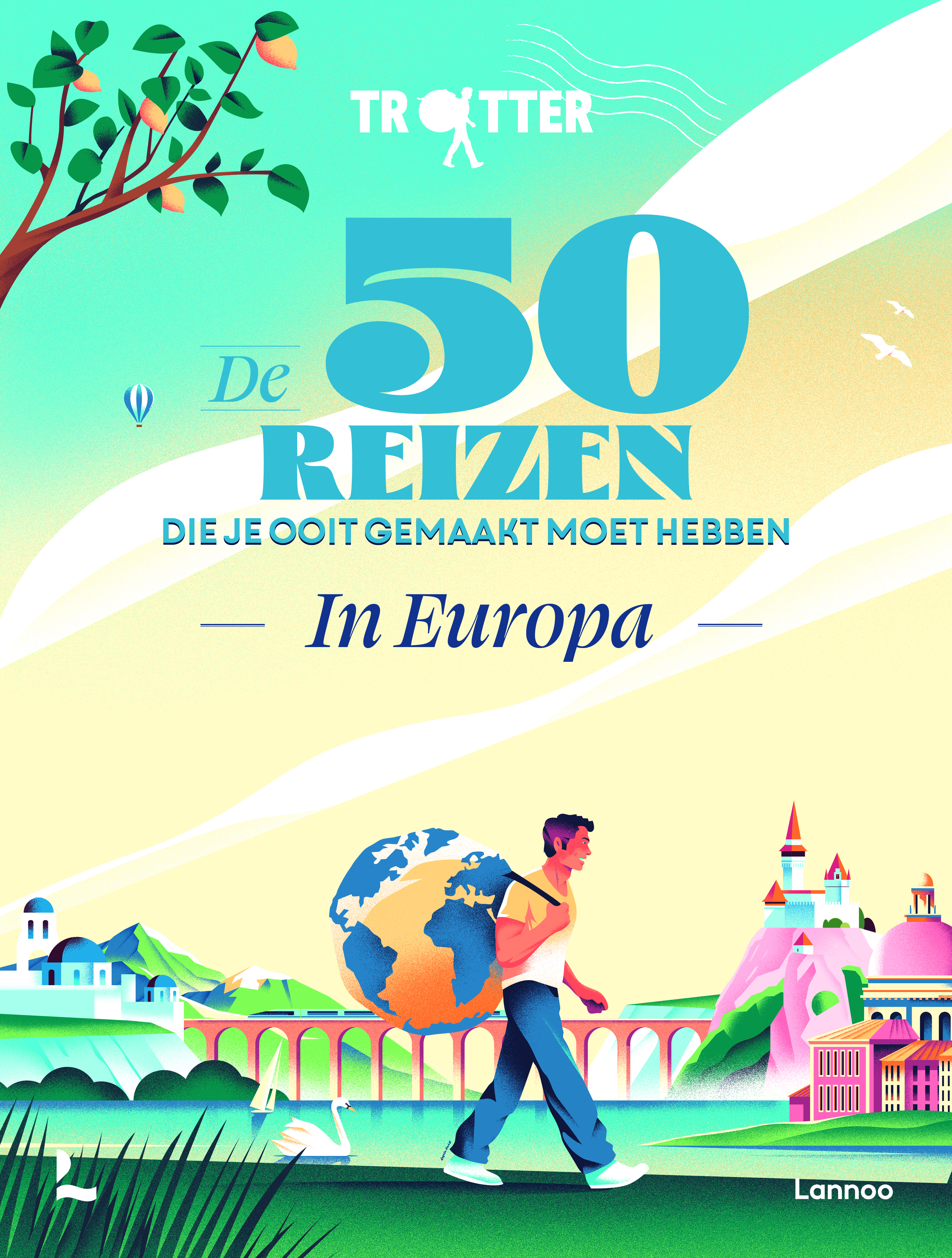 Trotter De 50 reizen die je ooit gemaakt moet hebben in Europa 9789059967014 Trotter Reisgidsen Europa Trotter De 50 reizen die je ooit gemaakt moet hebben in Europa 9789059967014 Trotter Reisgidsen Europa