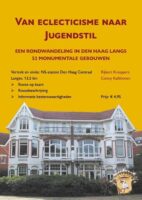 Van Ecleticisme naar Jugendstil 9789090420196 Rijkert Knoppers, Conny Kalkhoven Uitgeverij Katalyse   Wandelgidsen Den Haag, Rotterdam en Zuid-Holland
