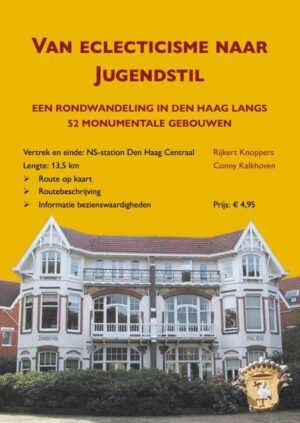 Van Ecleticisme naar Jugendstil 9789090420196 Rijkert Knoppers, Conny Kalkhoven Uitgeverij Katalyse   Wandelgidsen Den Haag, Rotterdam en Zuid-Holland