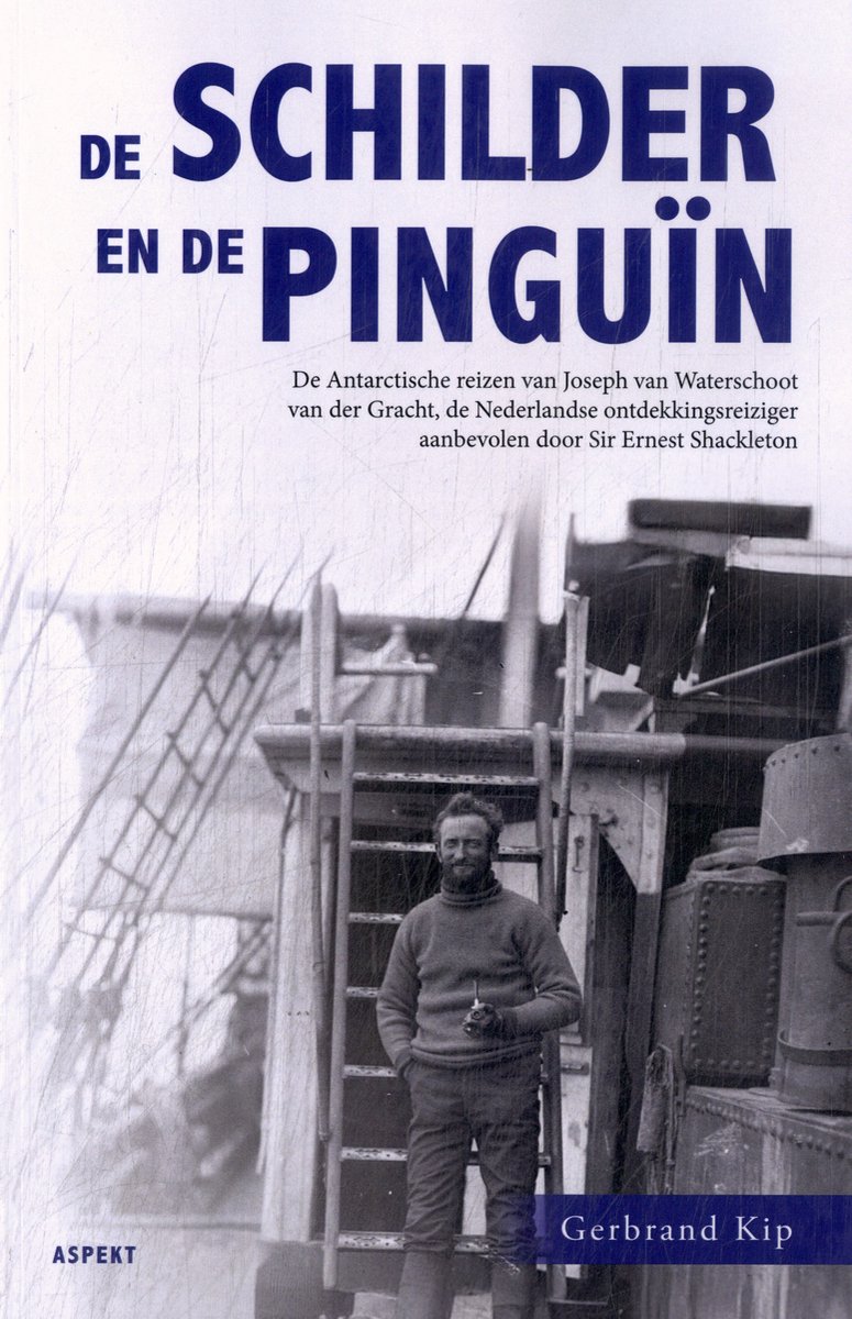 De schilder en de pinguïn 9789464875232 De Antarctische reizen van Joseph van Waterschoot Aspekt Reisverhalen & literatuur Zuid-Amerika (en Antarctica) De schilder en de pinguïn 9789464875232 De Antarctische reizen van Joseph van Waterschoot Aspekt Reisverhalen & literatuur Zuid-Amerika (en Antarctica)