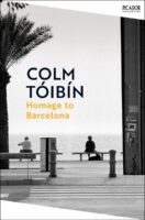 Homage to Barcelona 9781035054879 Colm Tóibín Picador   Reisverhalen & literatuur Barcelona