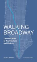 Walking Broadway 9781580935357 William Hennessey Monacelli Press   Wandelgidsen New York, Pennsylvania, Washington DC