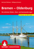 wandelgids Bremen-Oldenburg Rother Wanderführer 9783763344055 Bernhard Pollmann Bergverlag Rother RWG  Wandelgidsen Bremen, Ems, Weser, Hannover & overig Niedersachsen