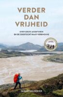 Verder dan vrijheid | Tamar Valkenier 9789043942164 Tamar Valkenier Kosmos   Reisverhalen & literatuur Wereld als geheel