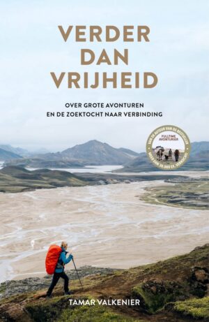 Verder dan vrijheid | Tamar Valkenier 9789043942164 Tamar Valkenier Kosmos   Reisverhalen & literatuur Wereld als geheel