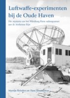 Luftwaffe-experimenten bij de Oude Haven 9789083159164 Martijn Reinders en Hans Timmerman Uitgverij Parkstraat   Landeninformatie Arnhem en de Veluwe