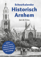 Scheurkalender Historisch Arnhem 9789083159171 Jan de Vries Uitgverij Parkstraat   Landeninformatie Arnhem en de Veluwe