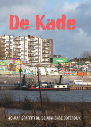 De Kade 9789083159188 Stef Ketelaar Uitgverij Parkstraat   Landeninformatie Arnhem en de Veluwe
