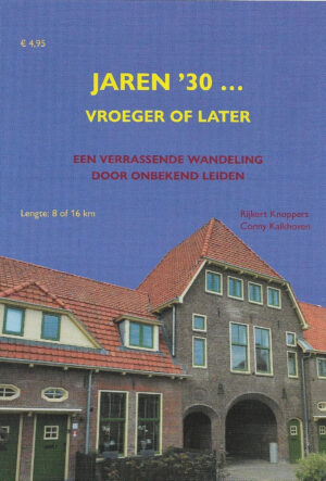 Jaren ’30 … vroeger of later 9789090367309 Rijkert Knoppen, Conny Kalkhoven Uitgeverij Katalyse   Wandelgidsen Den Haag, Rotterdam en Zuid-Holland