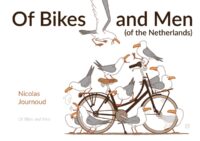 Of Bikes and Men (of the Netherlands) | Nicolas Journoud 9789090406800 Nicolas Journoud The Misfiets   Fietsgidsen Benelux